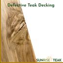 Defective Teak Decking 1" x 4/5/6" x 7'-3
